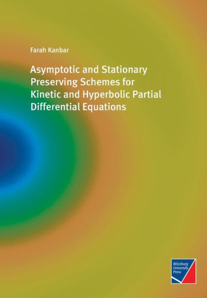 Asymptotic and Stationary Preserving Schemes for Kinetic and Hyperbolic Partial Differential Equations