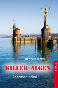 Title: Killer-Algen: Bodensee-Krimi, Author: Rebecca Netzel