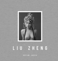 Title: Liu Zheng: Dream Shock, Author: Liu Zheng