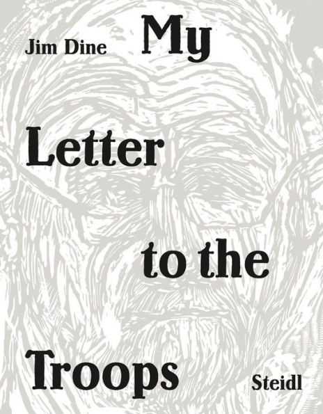 Jim Dine: My Letter to the Troops