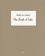 Title: Shelby Lee Adams: The Book of Life, Author: John Rohrbach