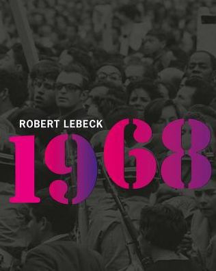 Robert Lebeck: 1968