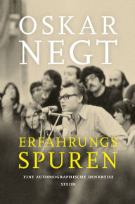 Title: Erfahrungsspuren. Eine autobiografische Denkreise, Author: Oskar Negt