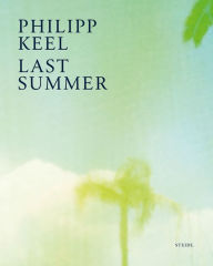 Title: Philipp Keel: Last Summer, Author: Philipp Keel