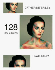 Title: David Bailey: 128 Polaroids, Author: David Bailey