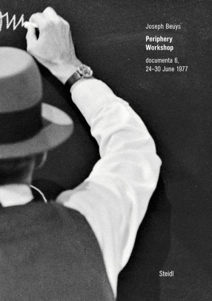 Joseph Beuys: Periphery Workshop: documenta 6, 24-30 June 1977