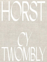 Download electronic books free Horst P. Horst: Cy Twombly