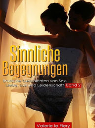 Title: Sinnliche Begegnungen - Band 2, Author: Valerie le Fiery