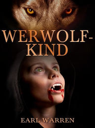 Title: Werwolfkind, Author: Earl Warren