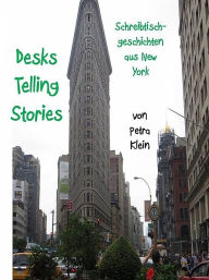 Title: Desks Telling Stories, Author: Petra Klein