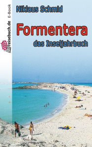 Title: Formentera: das Inseljahrbuch, Author: Niklaus Schmid