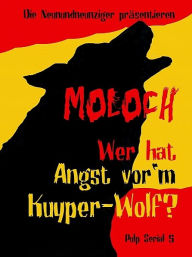 Title: MOLOCH - Wer hat Angst vor'm Kuyper-Wolf?, Author: Die Neunundneunziger