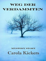 Title: Weg der Verdammten, Author: Carola Kickers