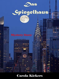 Title: Das Spiegelhaus, Author: Carola Kickers