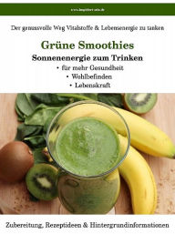 Title: Grüne Smoothies - Sonnenenergie zum Trinken, Author: Marion Selzer