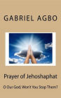 Prayer of Jehoshaphat: O LORD, Won't You Stop Them?