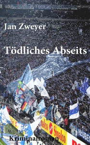 Title: Tödliches Abseits, Author: Jan Zweyer