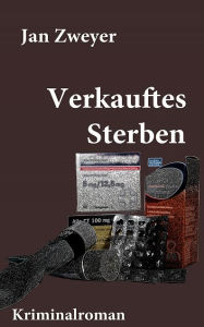 Title: Verkauftes Sterben, Author: Jan Zweyer