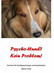 Title: Psycho-Hund? Kein Problem!, Author: Marion Friedl