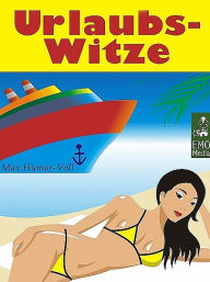 Title: Urlaubs-Witze - die besten Witze über Ferien und Urlaub, Author: Max Humor-Voll