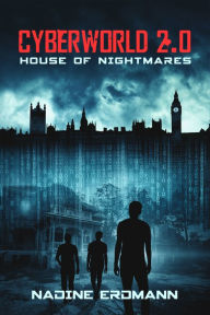 Title: CyberWorld 2.0: House of Nightmares, Author: Nadine Erdmann