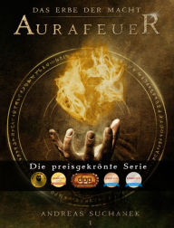 Title: Das Erbe der Macht - Band 1: Aurafeuer (Urban Fantasy), Author: Andreas Suchanek