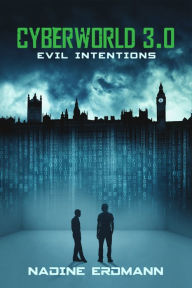 Title: CyberWorld 3.0: Evil Intentions, Author: Nadine Erdmann