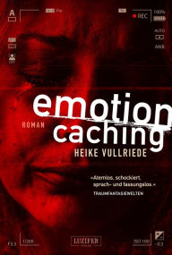 Title: EMOTION CACHING: Roman, Author: Heike Vullriede