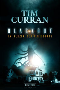 Title: BLACKOUT - Im Herzen der Finsternis: Horror-Thriller, Author: Tim Curran