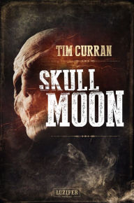 Title: SKULL MOON: Horror-Thriller, Author: Tim Curran