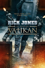 Title: DIE RITTER DES VATIKAN: Thriller, Author: Rick Jones