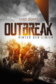 Title: OUTBREAK - Hinter den Linien: Endzeit-Thriller, Author: Luke Duffy