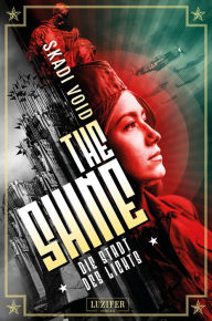Title: DIE STADT DES LICHTS (The Shine 2): dystopischer Thriller, Author: Skadi Void