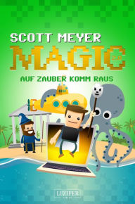 Title: AUF ZAUBER KOMM RAUS: Fantasy, Science Fiction, Author: Scott Meyer