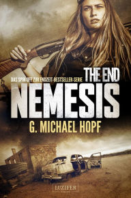 Title: THE END - NEMESIS: Das Spin-off zur Endzeit-Bestseller-Serie, Author: G. Michael Hopf