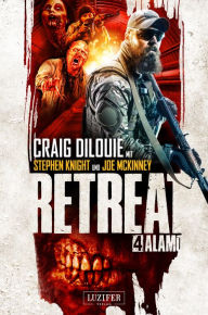 Title: ALAMO (Retreat 4): Horror-Thriller, Author: Craig DiLouie