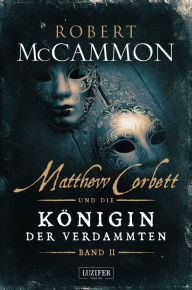 Title: MATTHEW CORBETT und die Königin der Verdammten (Band 2): Roman, Author: Robert McCammon