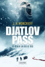 DJATLOV PASS - Die Rückkehr zum Berg des Todes: Horrorthriller