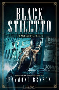 Title: STARS AND STRIPES (Black Stiletto 3): Thriller, New York Times Bestseller, Author: Raymond Benson