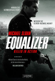 Textbooks online free download pdf EQUALIZER - KILLED IN ACTION: Thriller 9783958354630 (English literature)  by Michael Sloan, Philipp Seedorf