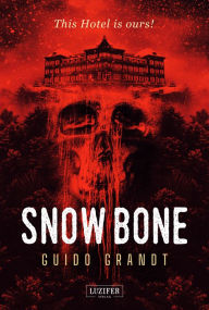 Title: SNOW BONE: Horrorthriller, Author: Guido Grandt