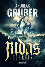 Title: DER JUDAS-SCHREIN: Horror, Author: Andreas Gruber