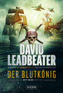 DER BLUTKÖNIG (Matt Drake Abenteuer 2): Thriller