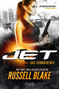 Title: DAS VERMÄCHTNIS (JET 5): Thriller, Author: Russell Blake