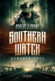 Title: DÄMONENJÄGER (Southern Watch): Abenteuer, Author: Robert J. Crane