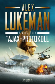 Title: DAS AJAX-PROTOKOLL (Project 7): Thriller, Author: Alex Lukeman