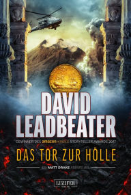 Title: DAS TOR ZUR HÖLLE (Matt Drake Abenteuer 3): Thriller, Author: David Leadbeater