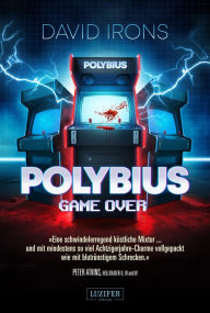 Title: POLYBIUS - GAME OVER: Horrorthriller, Author: David Irons