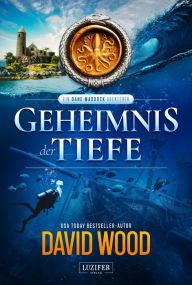 Title: GEHEIMNIS DER TIEFE (ein Dane Maddock Abenteuer): Thriller, Abenteuer, Author: David Wood