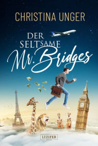 Title: DER SELTSAME MR. BRIDGES: Roman, Author: Christina Unger